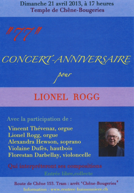 « 77 » � Concert anniversaire en l’honneur de Lionel Rogg / Dimanche 21 avril 2013 à 17h00 / au Temple de Chêne-Bougeries